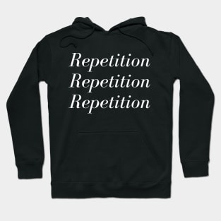 Repetition Repetition Repetition Hoodie